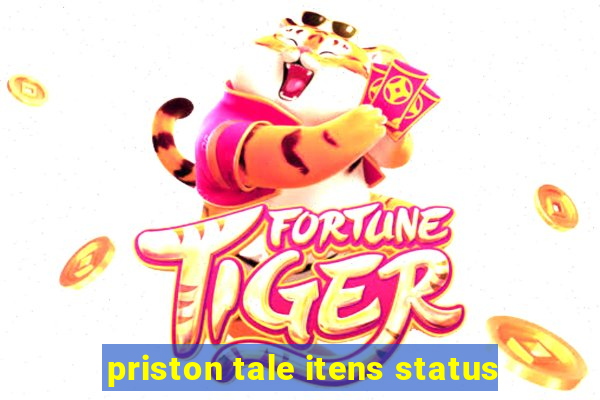 priston tale itens status